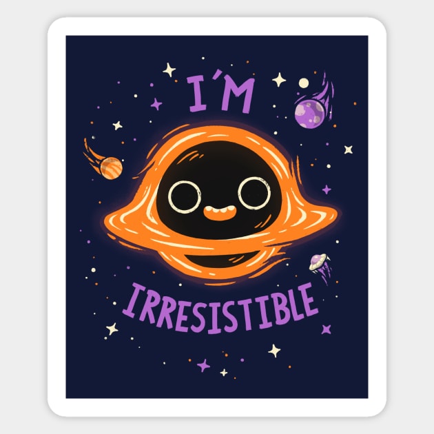 Im Irresistible  // Cute Black Hole, Kawaii, Universe Sticker by Geekydog